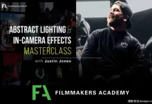 Filmmakers Academy-Justin Jones抽象照明机内效果大师班-中英字幕