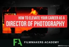 Filmmakers Academy - 如何准备成为摄影指导完整合集-中英字幕