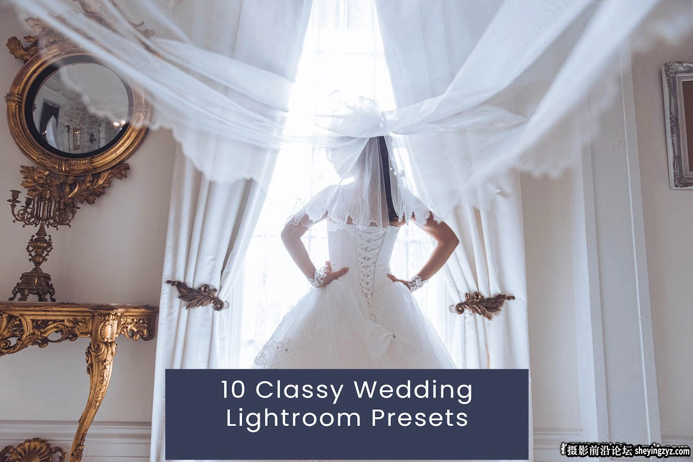 婚礼摄影师跟拍人像LR预设 Classy Wedding Lightroom Presets