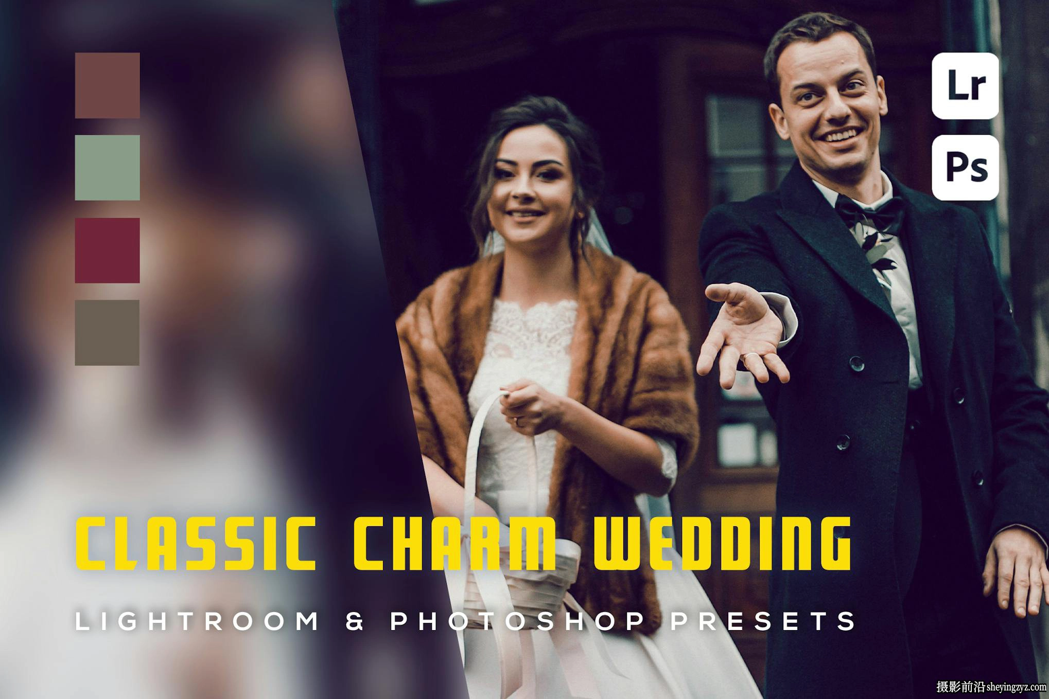 6种经典电影婚礼人像后期调色Lightroom预设 Photoshop预设
