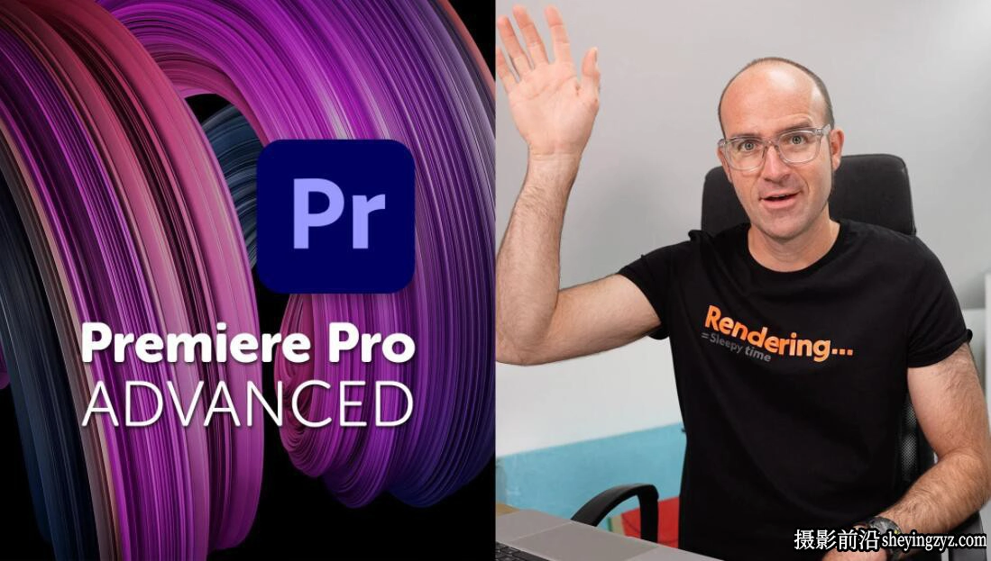 Premiere Pro 视频剪辑调色高级技能进阶视频教程-中英字幕
