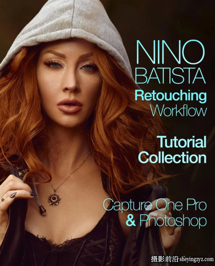 修图师Nino Batista  2022人像精修润饰工作流程大师合集完整教程-中英字幕