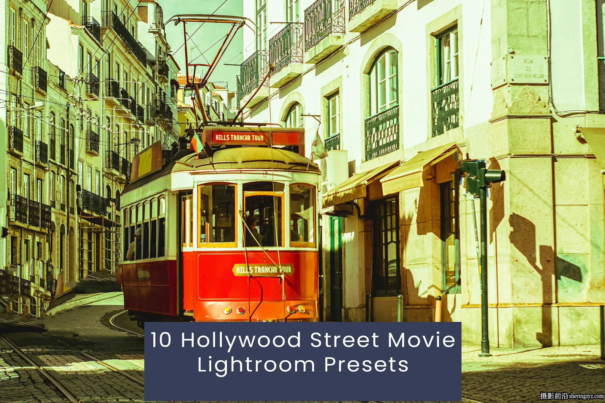 10种好莱坞街头电影效果Lightroom预设 Hollywood Street Movie Presets