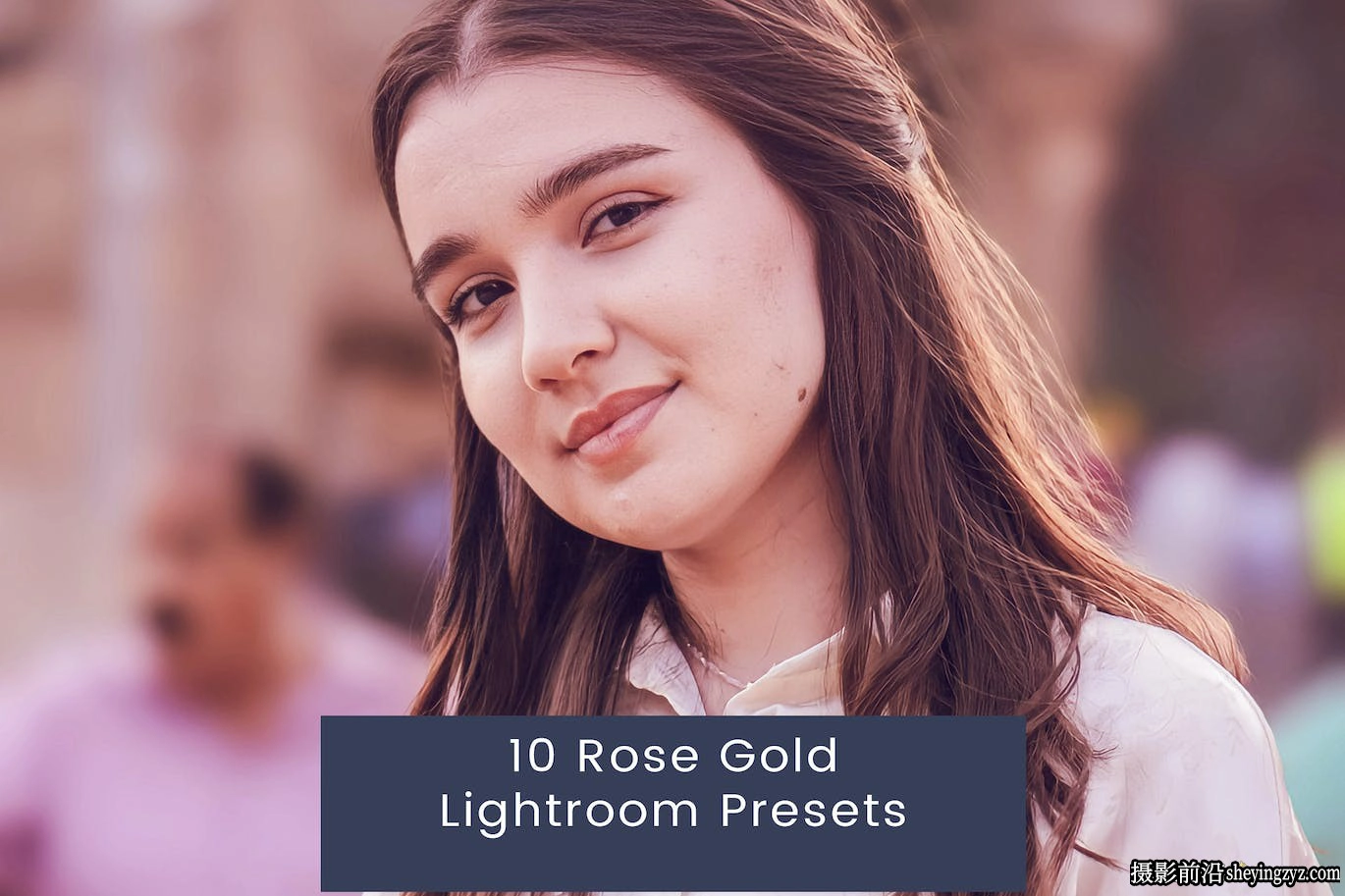 10种玫瑰金胶片人像Lightroom预设 Rose Gold Lightroom Presets