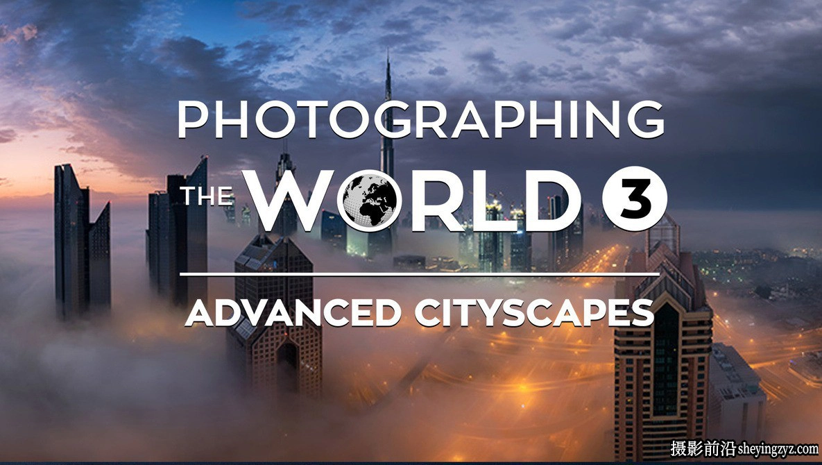 Fstoppers - Elia Locardi 拍摄世界5套风光摄影教程合集-中英字幕