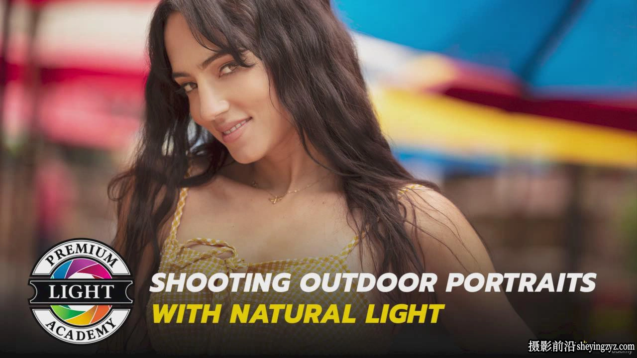 Natural Light-自然光户外高级人像拍摄及后期完整教程-中英字幕