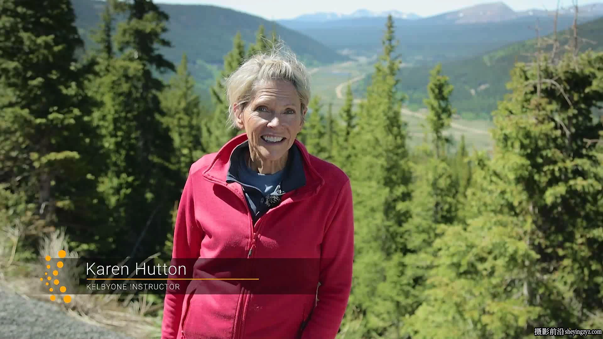 Karen Hutton 如何找到有利于风景摄影的最佳地理位置-中英字幕
