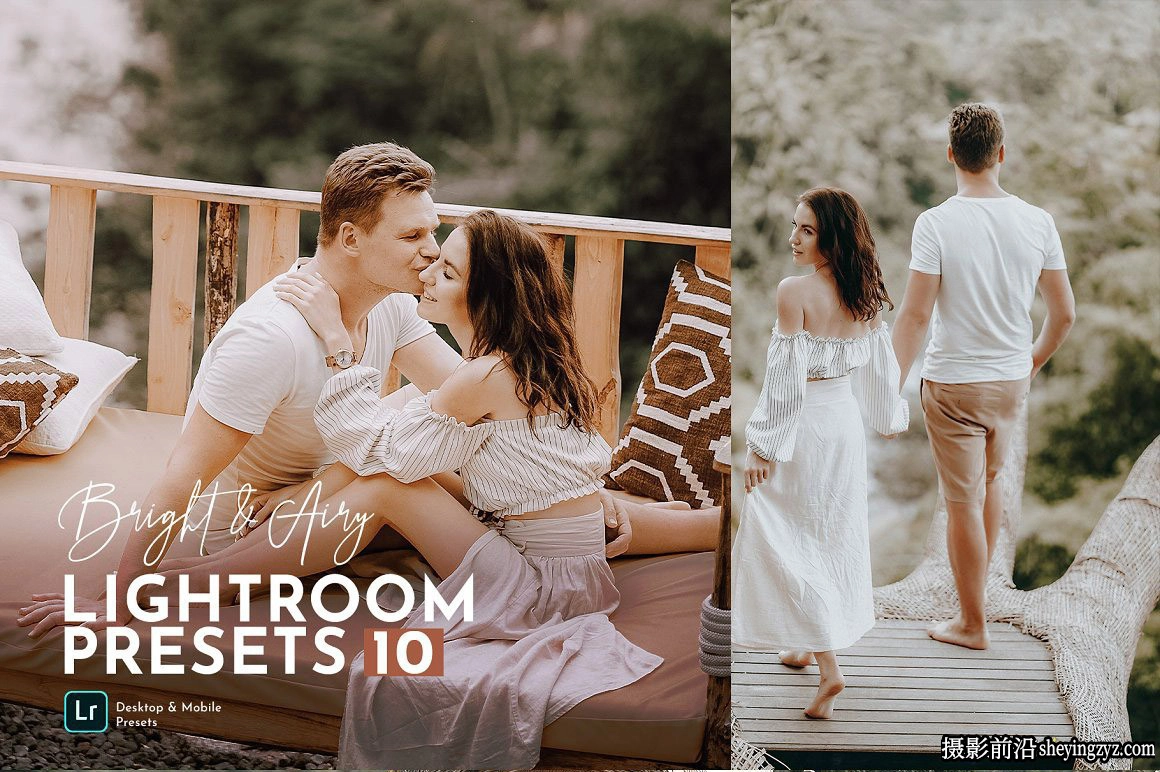 10种明亮通透婚礼人像Lightroom预设 Bright &amp; Airy Wedding Preset