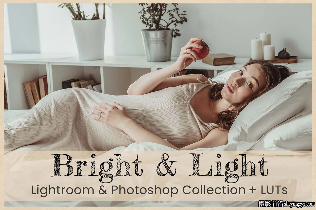 明亮光线人像LR预设及LUT预设 Bright Light Lightroom Presets LUTs