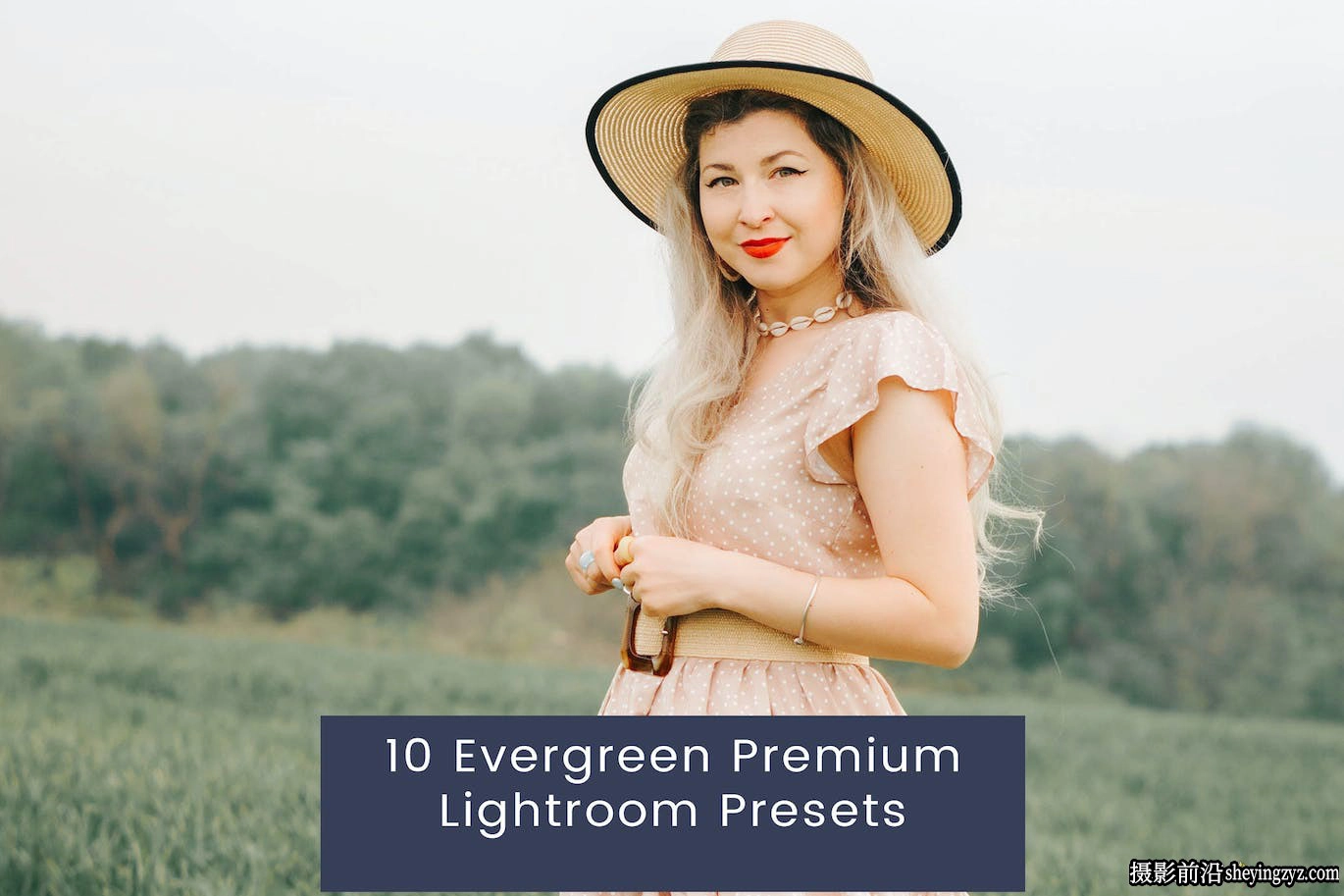 10种旅行网红电影人像调色Lr预设Evergreen Lightroom Presets