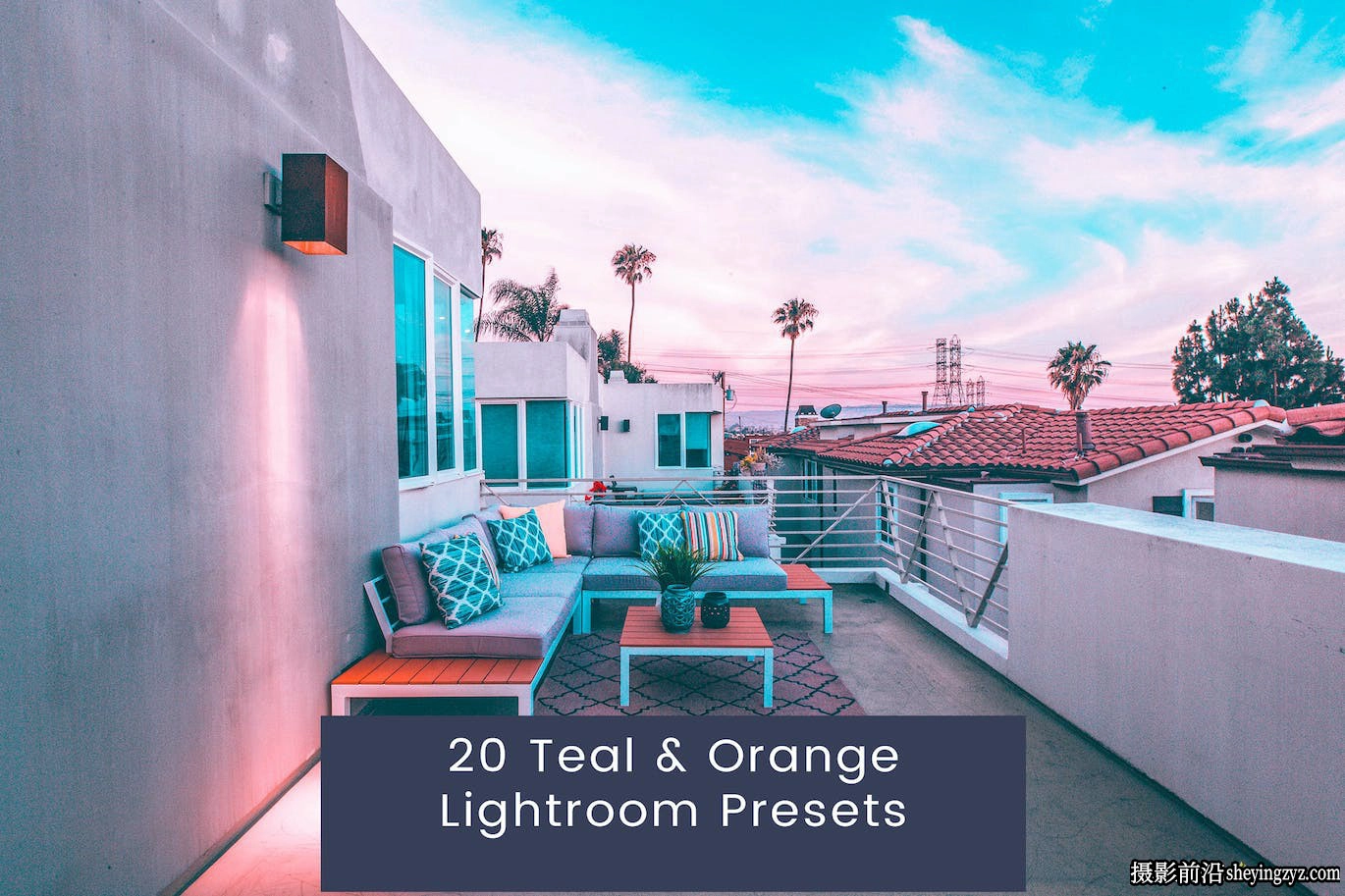 20种蓝绿色和橙色电影风光LR预设 Teal &amp; Orange Lightroom Presets