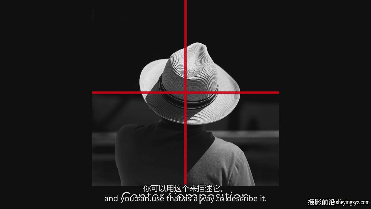 摄影师Chris Knight 超越三分法则的完整摄影构图教程-中英字幕
