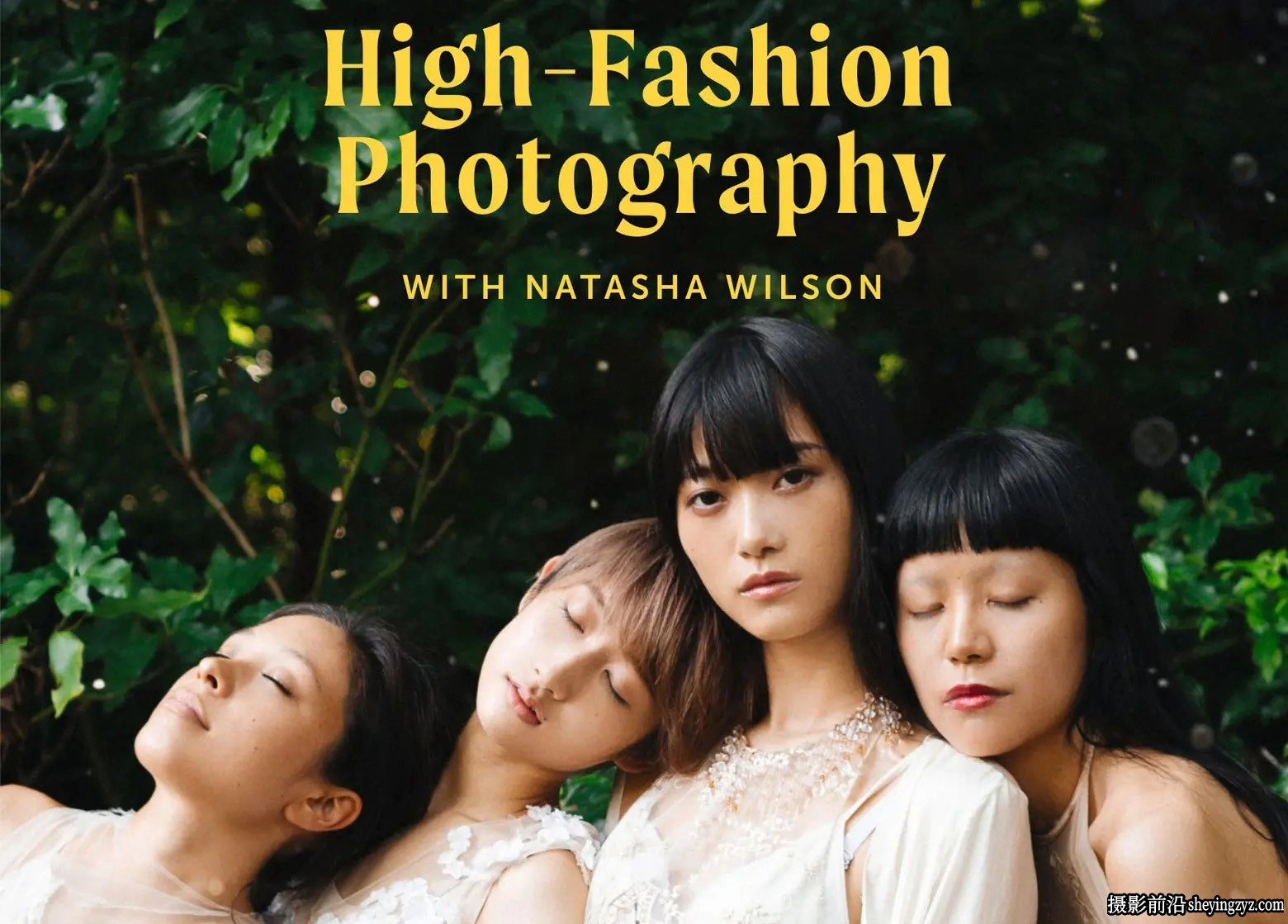 摄影师Natasha Wilson用色彩理论拍摄高级时装人像完整教程-中英字幕