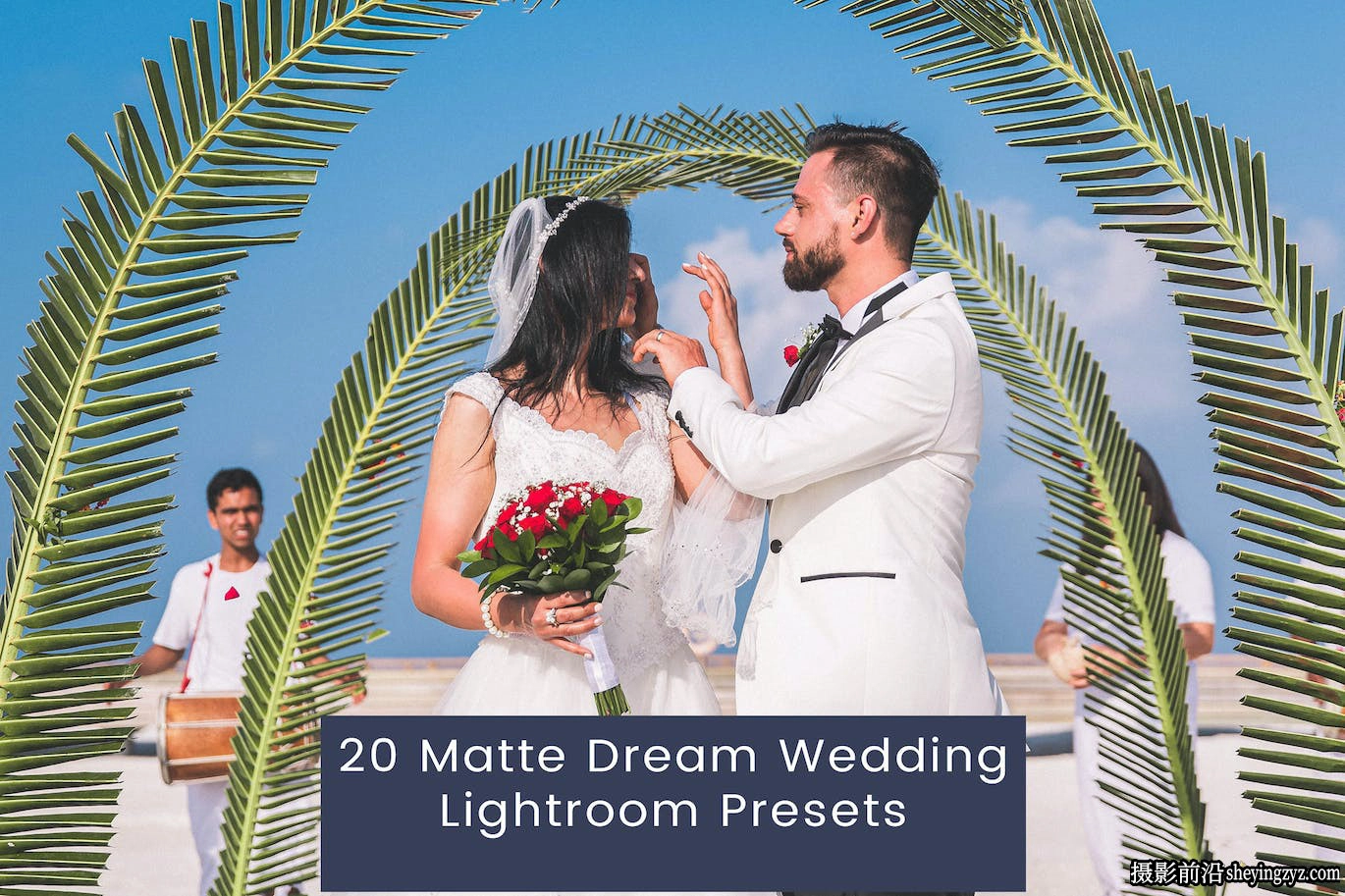 20种梦幻婚礼胶片人像lr预设 Matte Wedding Lightroom Presets