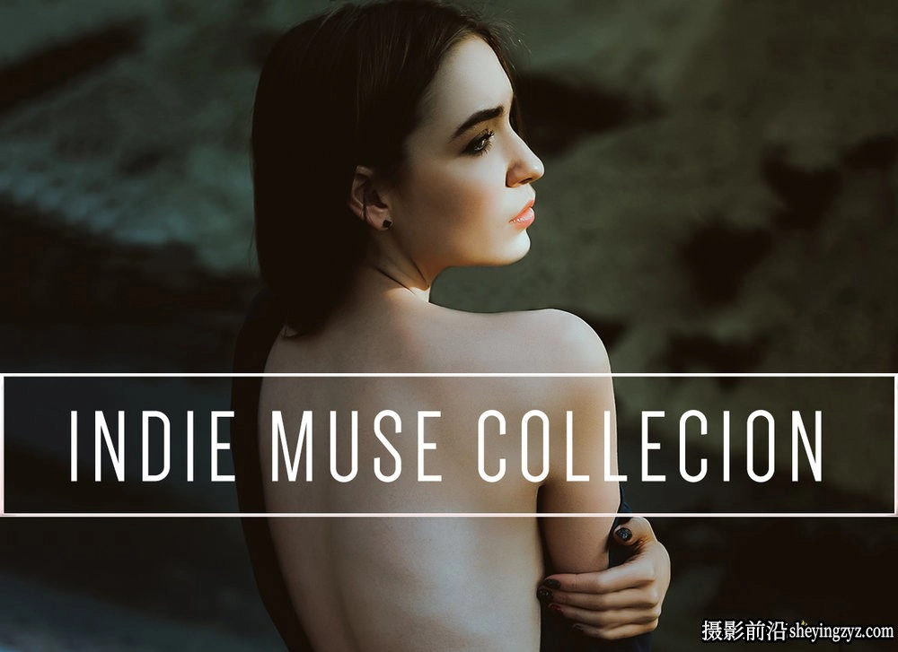 唯美柔焦人像LR预设画笔 LouMarks - Indie Muse Lightroom Presets
