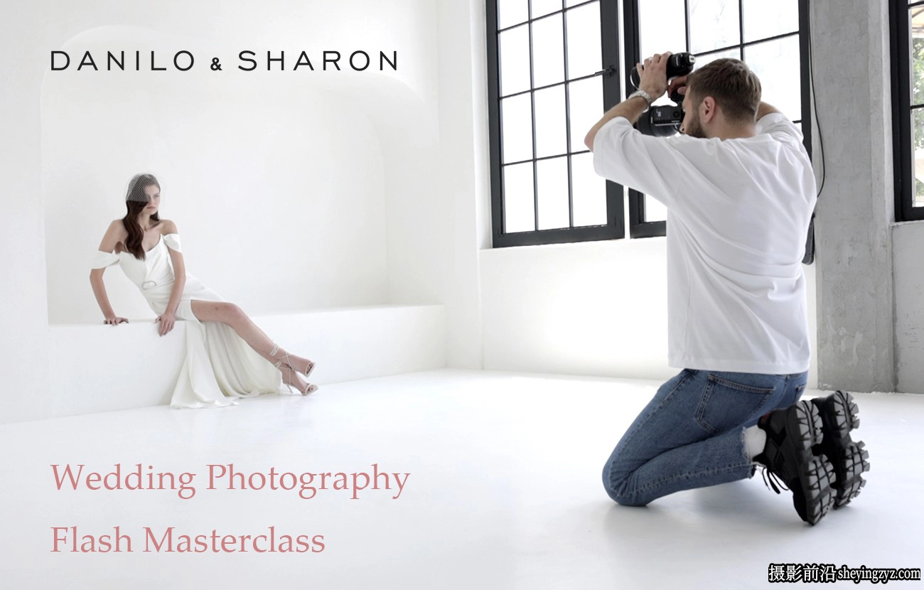 Danilo &amp; Sharon 精通婚礼摄影闪光灯布光大师班完整教程-中英字幕