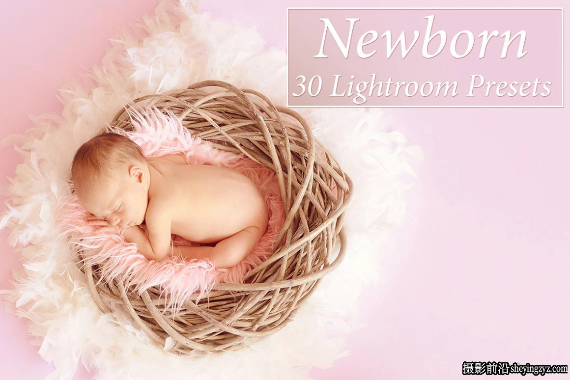 30种新生儿摄影后期调色免费L预设 30 Newborn Lightroom Presets