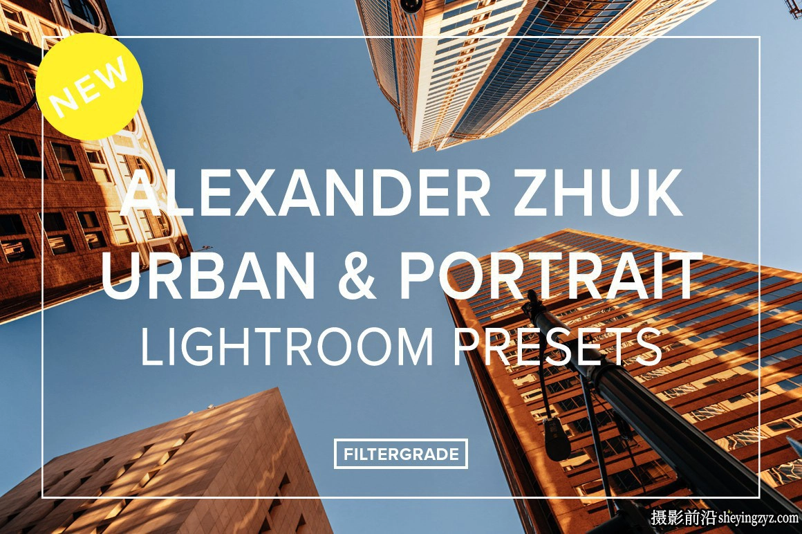 Alexander Zhuk 城市风光街头摄影LR预设Urban &amp; Portrait Presets