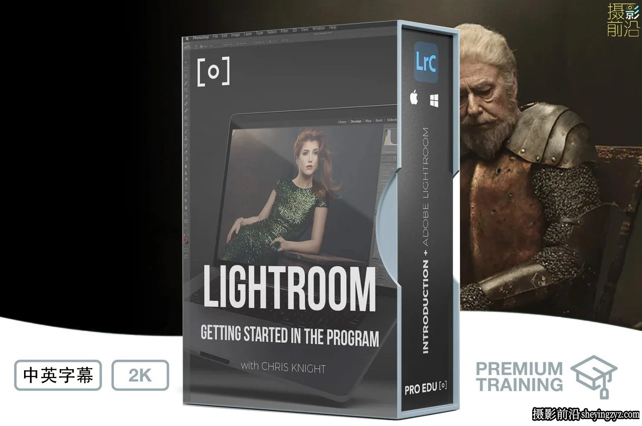 PROEDU - Chris Knight掌握Lightroom修图完整流程教程-独家中英字幕