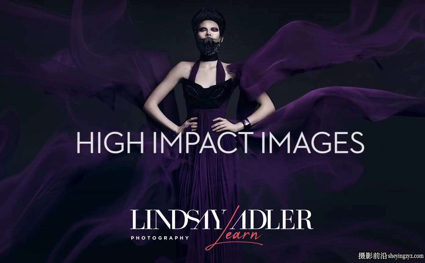 摄影师 Lindsay Adler 拍摄高影响力时尚人像大片教程-中英字幕
