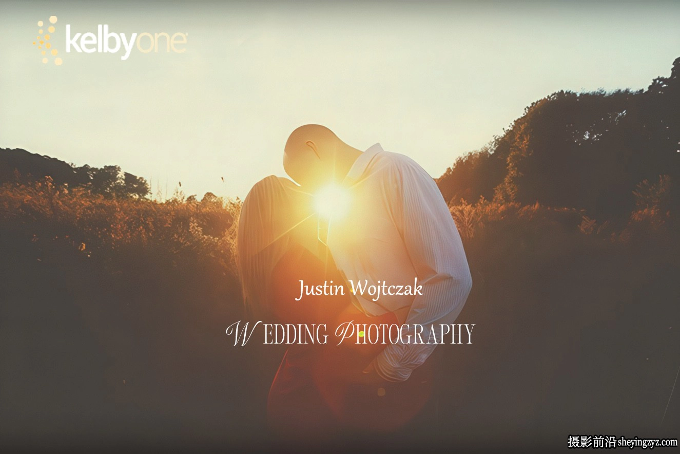 KelbyOne -Justin Wojtczak掌握婚礼婚纱摄影系统教程-中英字幕
