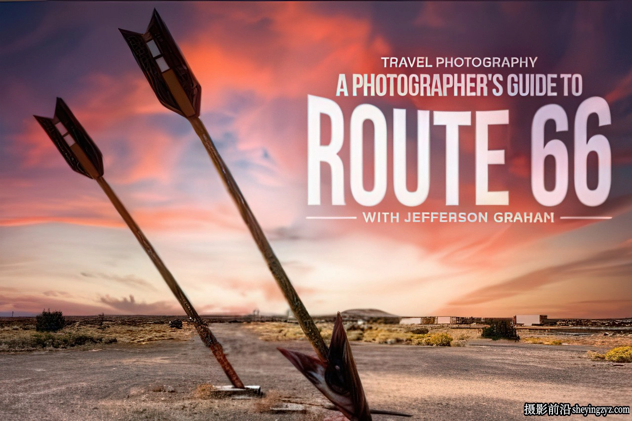 kelbyone–Jefferson Graham 66号公路旅行摄影指南教程-中英字幕