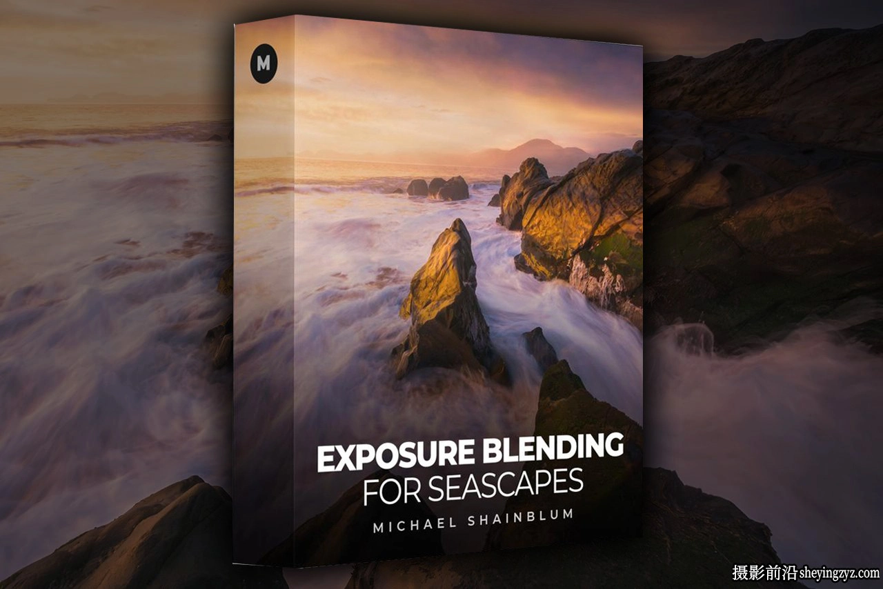 Michael Shainblum 从头到尾创建海景摄影作品过程教程-中英字幕