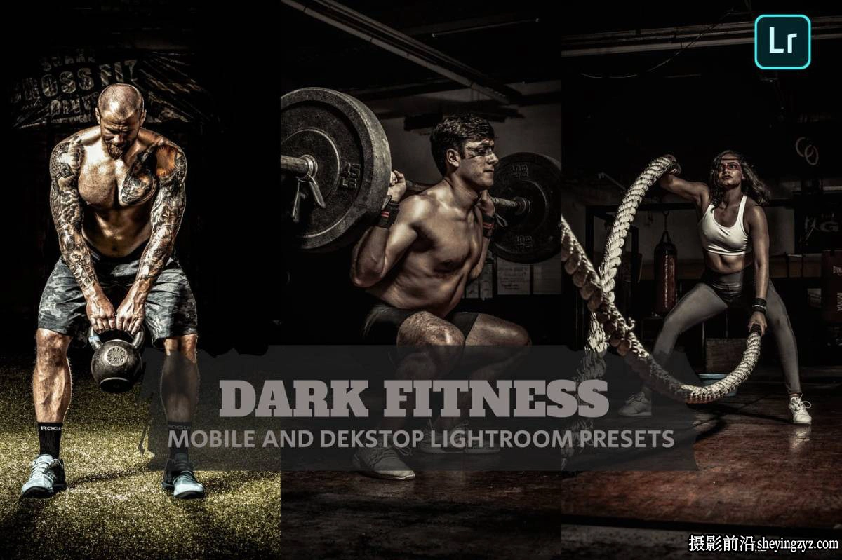 免费LR预设-黑暗电影健身运动LR预设Dark Fitness Lightroom Presets