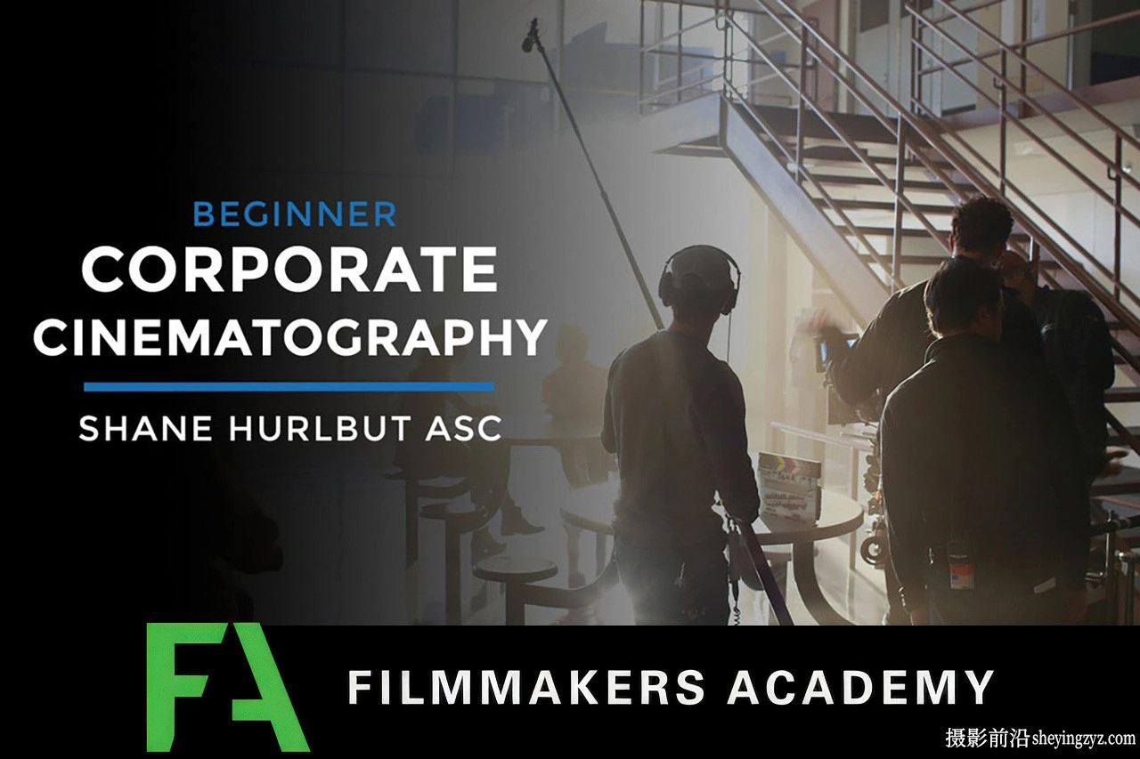 Filmmakers Academy - 初级企业电影摄影完整指南教程-中英字幕