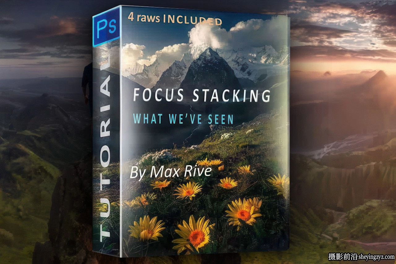 荷兰摄影师MaxRive风光摄影后期Photoshop焦点堆叠教程-中英字幕