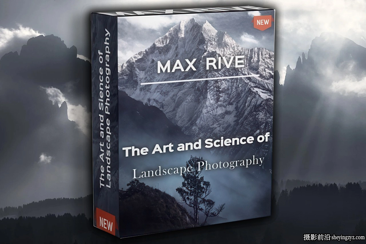 风光摄影师Max Rive掌握风景摄影的科学与艺术完整教程-中文字幕