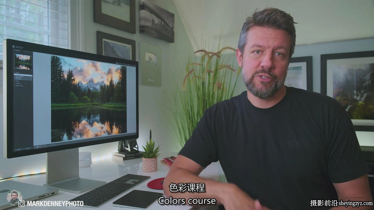 风光摄影师Mark Denney终极Lightroom专业色彩教程-中英字幕
