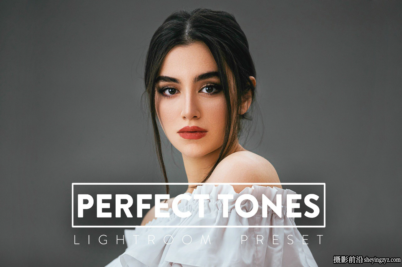 完美人像修饰色调LR预设及手机预设 Perfect Tones Lightroom Preset