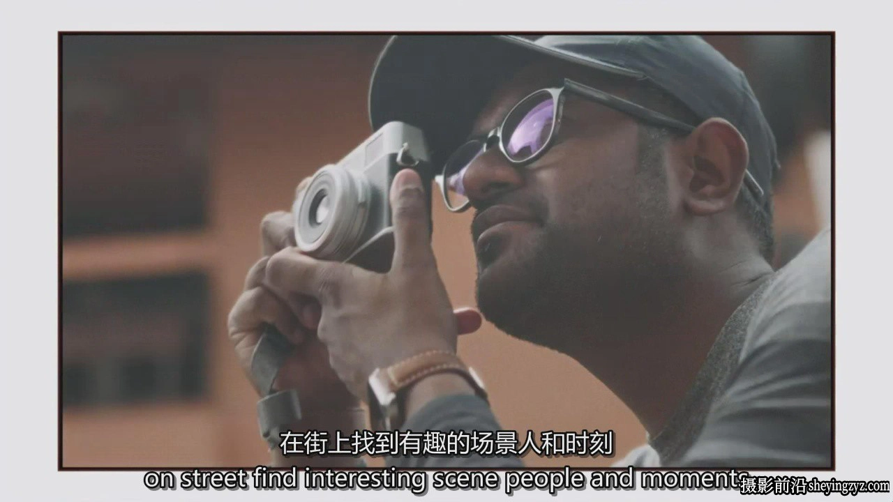 街头摄影师Nava Bharat如何提高街头摄影水平教程-中英字幕