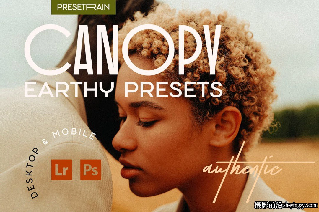 12种朴淳温暖色系人像后期LR预设Canopy-Earthy Lightroom Preset