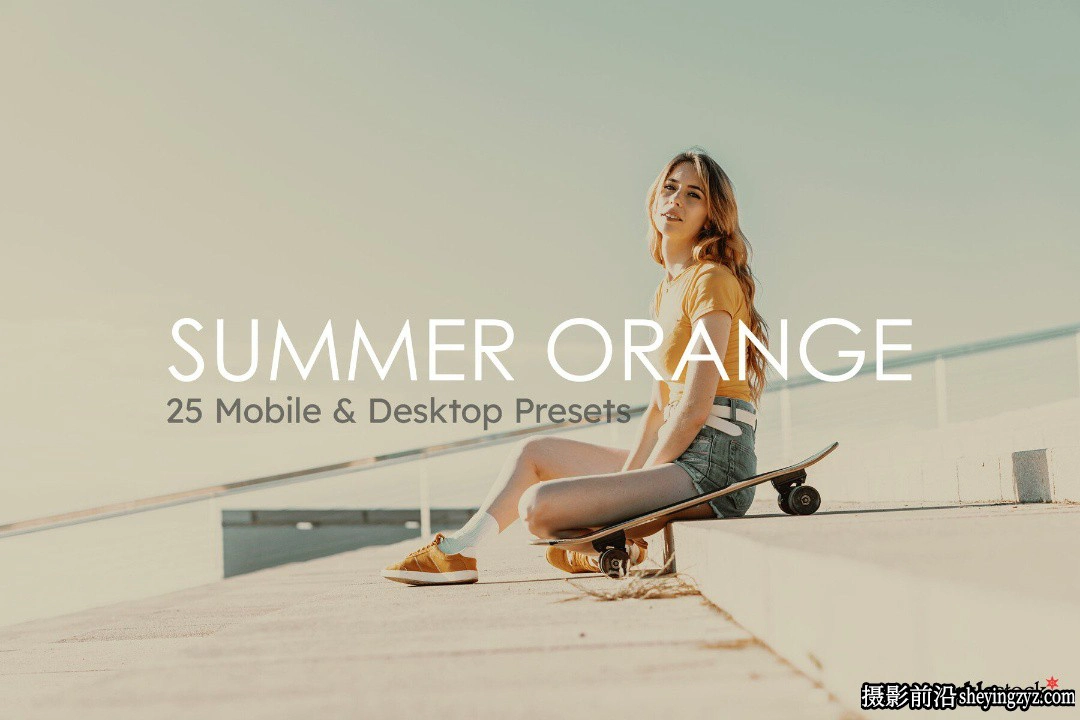 青橙色复古胶片LR/LUT预设 Summer Orange LUTs &amp; Lightroom Presets