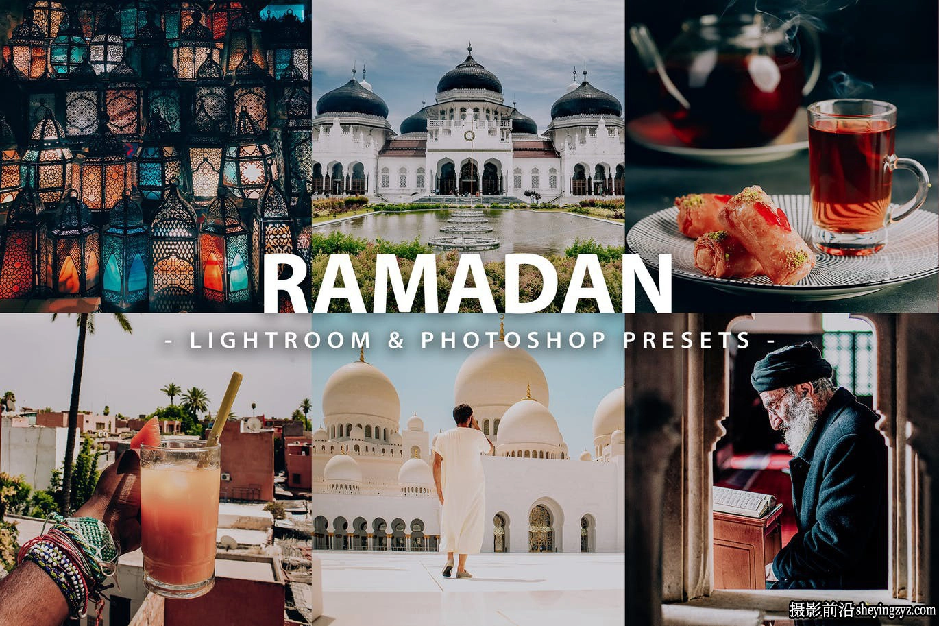 旅拍人文风光调色LR预设及手机预设 Ramadan Lightroom Presets