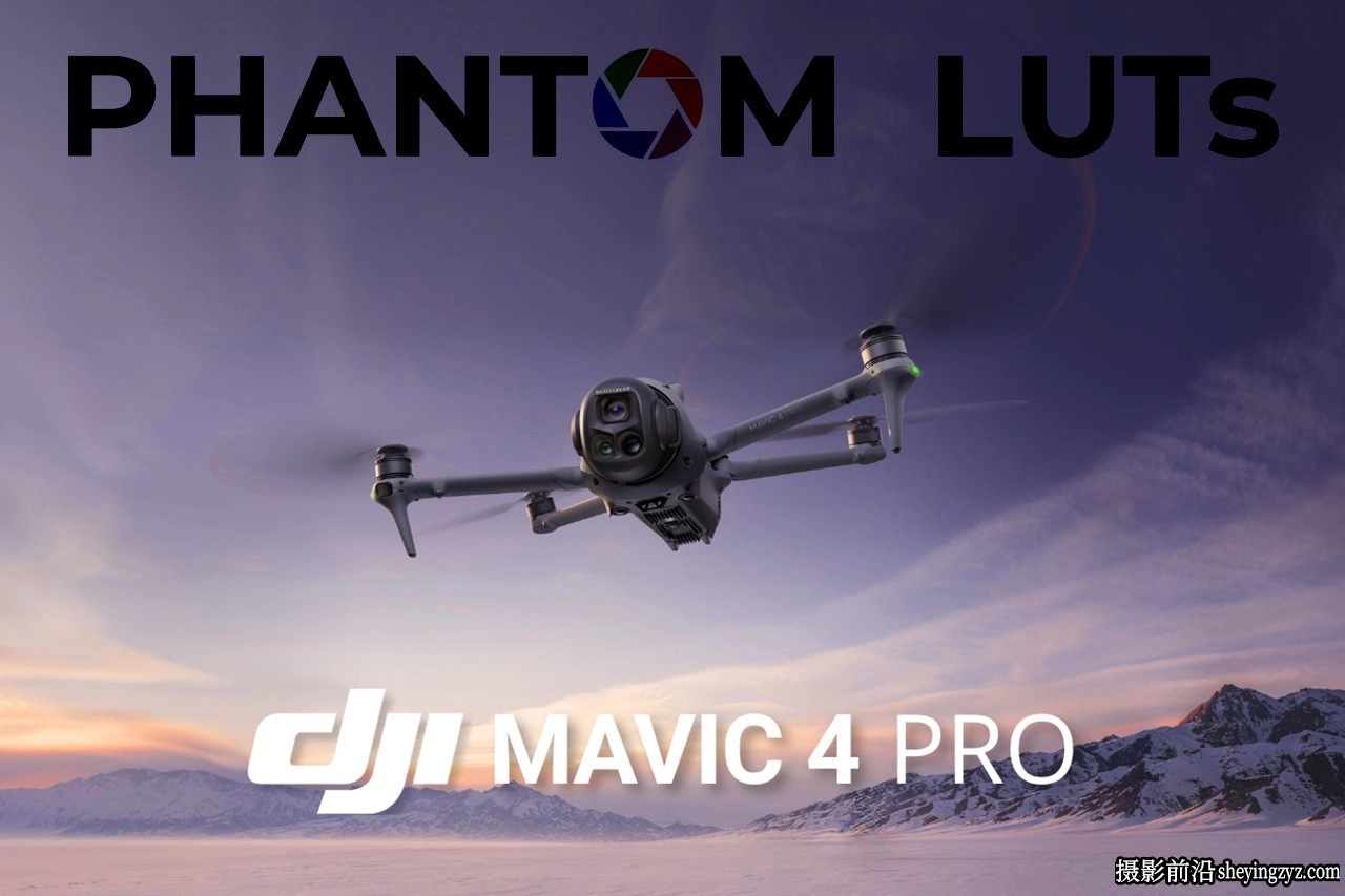 DJI Mavic 4 Pro电影级LUT预设 DJI Mavic 4 Pro Cinematic LUTs