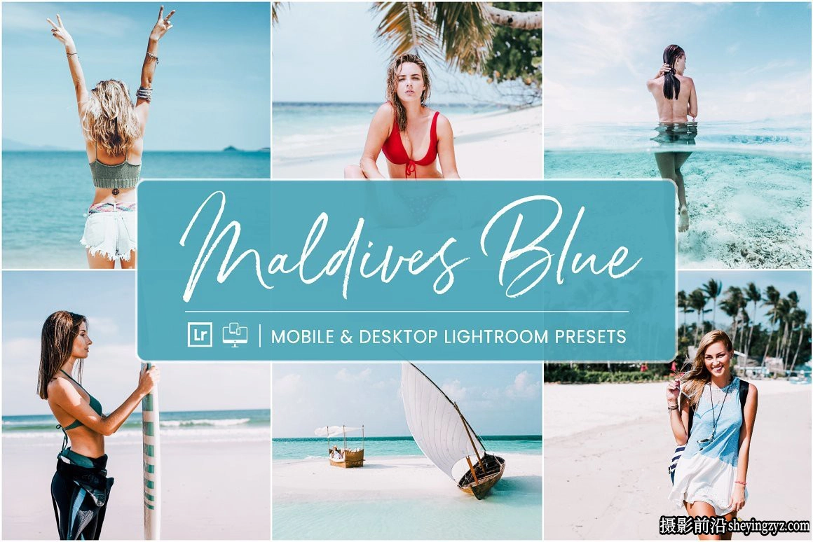 沙滩海滩旅拍胶片人像调色LR预设Maldives Blue Lightroom Presets