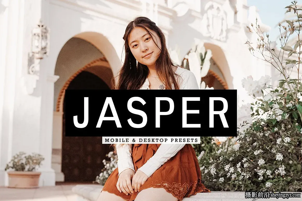 明亮温暖胶片人像LR预设+手机调色滤镜 Jasper Pro Lightroom Presets
