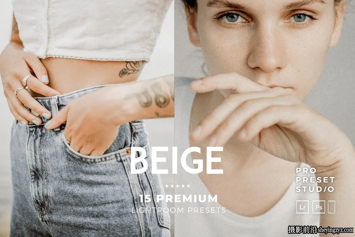 米色效果人像后期调色LR预设手机滤镜 Beige Lightroom Presets