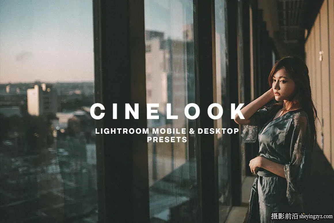 免费LR预设-电影灵感胶片人像LR预设 CINELOOK LIGHTROOM PRESETS