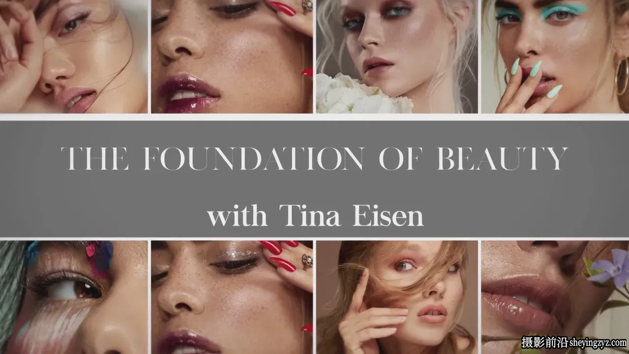 摄影师 Tina Eisen 杂志级时尚妆容美妆艺术人像摄影教程-中英字幕