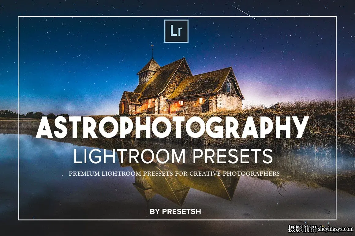 天文星空银河风光摄影LR预设 Astro Photography Lightroom Presets