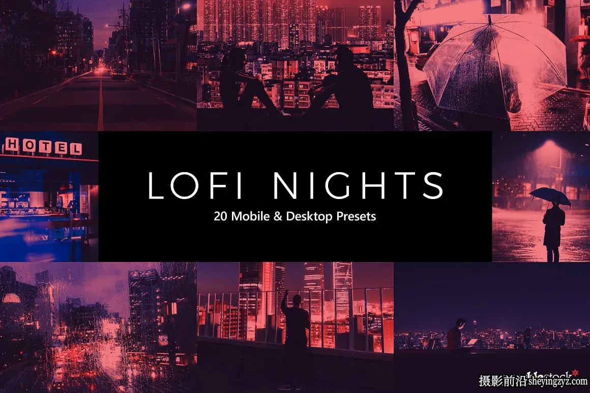 城市夜景风光调色LR预设及LUT预设20 LoFi Nights Lightroom  &amp; LUTs