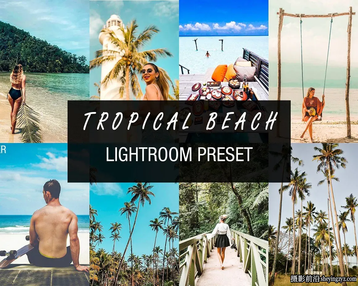 免费lr预设-热带海滩旅拍风光人像Lightroom预设/手机滤镜