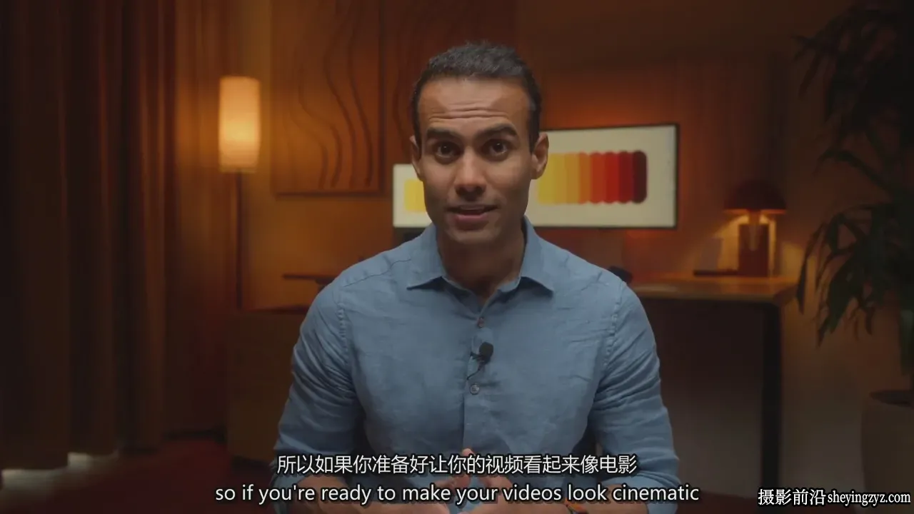 让任何视频都具有电影感(从初学者0基础到专业电影制作)-中英字幕