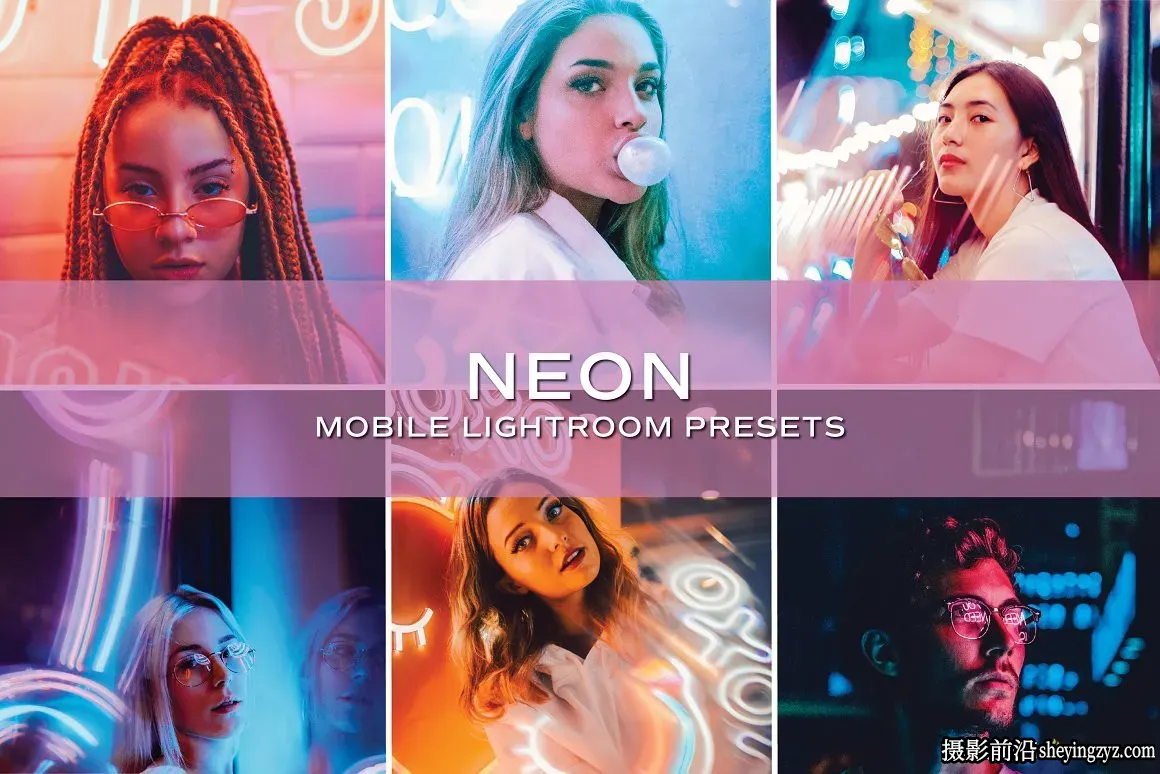 城市夜景霓虹人像LR预设/手机调色滤镜 Neon Lightroom Presets