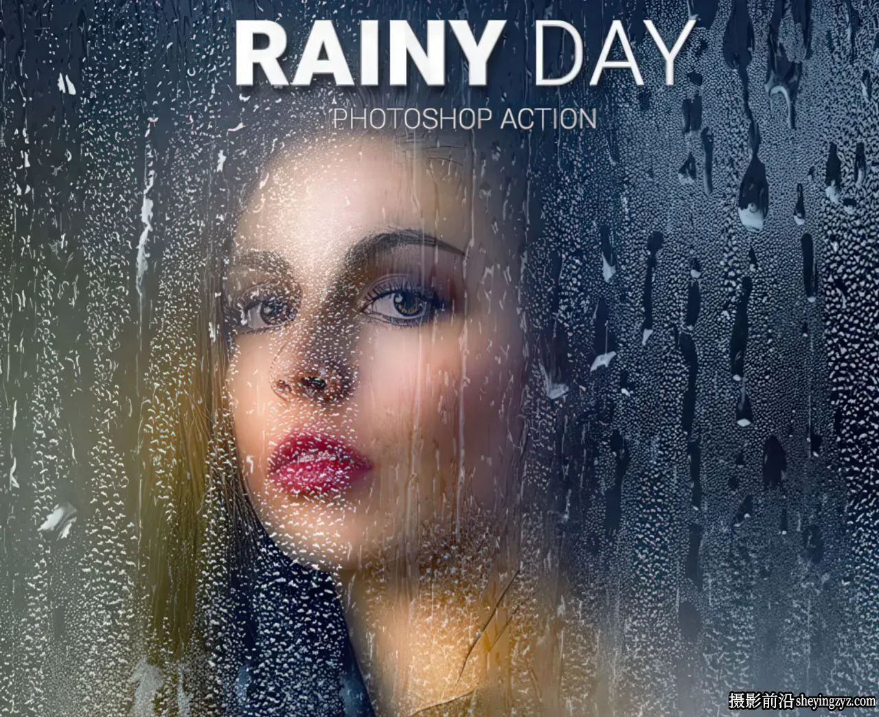 下雨天朦胧玻璃水珠PS动作Rainy Day Photoshop Action(附视频教程)
