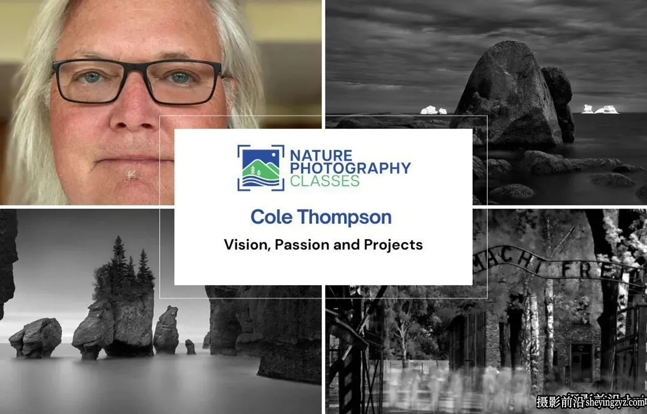 科尔·汤普森(Cole Thompson)黑白视觉艺术摄影教程-中英字幕